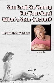 Paperback You Look So Young For Your Age! What's Your Secret? Book