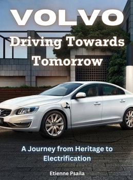 Hardcover Volvo - Driving Towards Tomorrow: Driving Towards Tomorrow Book