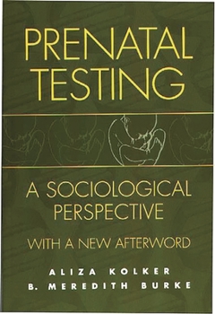 Paperback Prenatal Testing: A Sociological Perspective, with a New Afterword Book