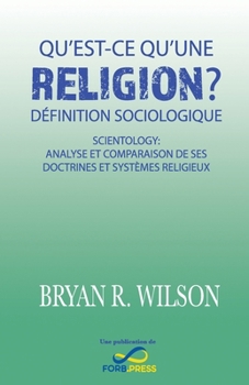 Paperback Qu'est-ce qu'une religion? Définition sociologique: Scientology: analyse et comparaison de ses doctrines et systèmes religieux [French] Book