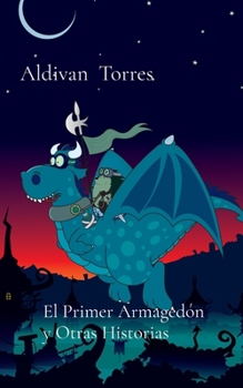 El Primer Armagedón y Otras Historias
