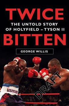 Hardcover Twice Bitten: The Untold Story of Holyfield-Tyson II Book