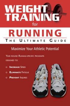 Ultimate Guide to Weight Training for Running (Ultimate Guide to Weight Training for Running) - Book  of the Ultimate Guide to Weight Training for Sports