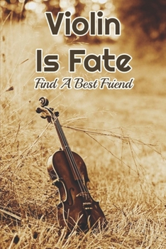 Paperback Violin Is Fate: Find A Best Friend: Fiction Books About Violinists Book