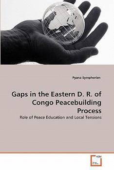 Paperback Gaps in the Eastern D. R. of Congo Peacebuilding Process [German] Book