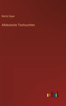 Hardcover Altdeutsche Tischzuchten [German] Book