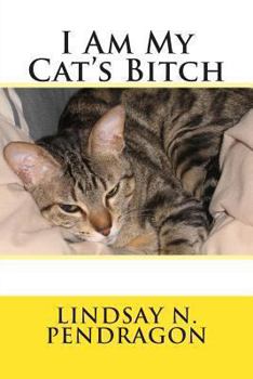 Paperback I Am My Cat's Bitch Book