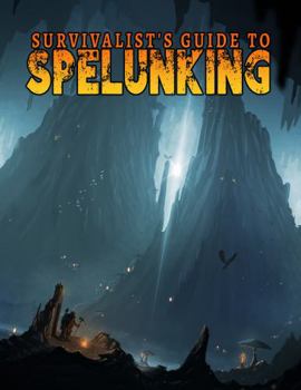 Hardcover Survivalist's Guide to Spelunking 5E (AAW5ESGS) Book