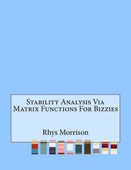 Paperback Stability Analysis Via Matrix Functions For Bizzies Book