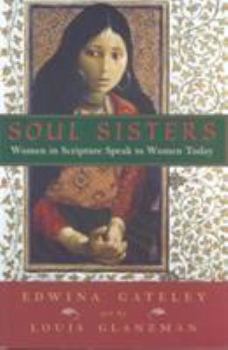Paperback Soul Sisters: Women in Scripture Speak to Women Today Book