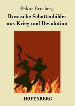 Paperback Russische Schattenbilder aus Krieg und Revolution [German] Book