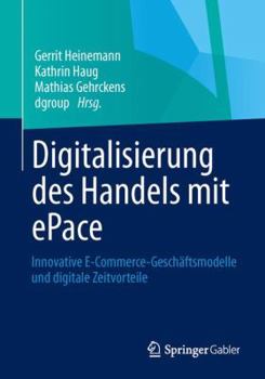 Paperback Digitalisierung Des Handels Mit Epace: Innovative E-Commerce-Geschäftsmodelle Und Digitale Zeitvorteile [German] Book