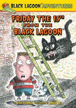 Black Lagoon Adventures #25: Friday the 13th from the Black Lagoon - Book #25 of the Black Lagoon Adventures