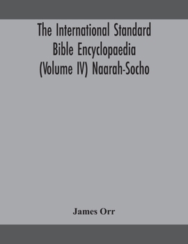 Paperback The International Standard Bible Encyclopaedia (Volume Iv) Naarah-Socho Book