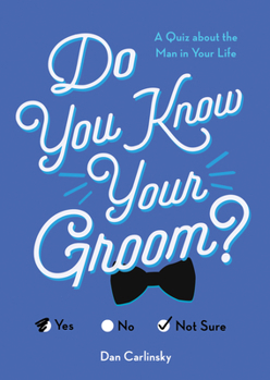 Paperback Do You Know Your Groom?: A Quiz about the Man in Your Life Book