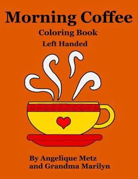 Paperback Morning Coffee Coloring Book: Left Handed Version Book