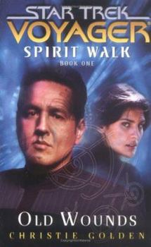 Spirit Walk, Book One: Old Wounds - Book #3 of the Star Trek: Voyager - Relaunch