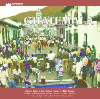 Guatemala (Let's Discover Central America) - Book  of the Discovering Central America: History, Politics, and Culture