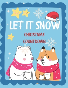 Paperback Let it Snow Christmas Countdown: Winter Wonderland Activity Book for Kids Book