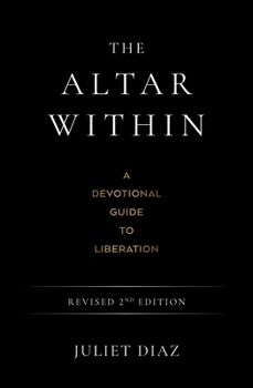 Paperback The Altar Within: A Devotional Guide to Liberation, Revised 2nd Edition Book