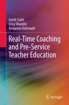 Hardcover Real-Time Coaching and Pre-Service Teacher Education Book