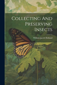 Paperback Collecting And Preserving Insects Book