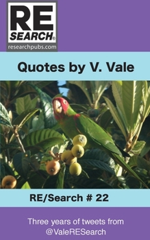 Paperback Quotes by V. Vale: Three Years of Tweets from @valeresearch Book