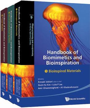Handbook of Biomimetics and Bioinspiration: Biologically-Driven Engineering of Materials, Processes, Devices, and Systems (in 3 Volumes)