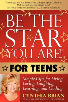 Paperback Be the Star You Are! for Teens: Simple Gifts for Living, Loving, Laughing, Learning, and Leading Book