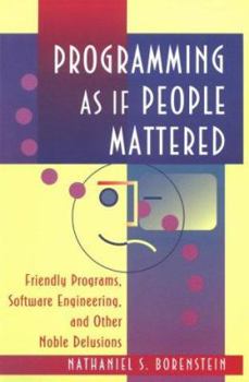 Paperback Programming as If People Mattered: Friendly Programs, Software Engineering, and Other Noble Delusions Book