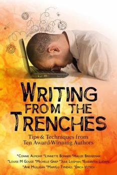 Paperback Writing from the Trenches: Tips & Techniques from Ten Award-Winning Authors Book