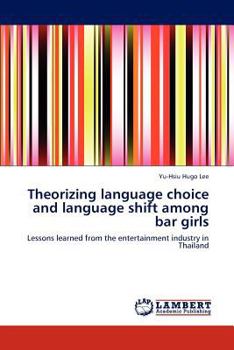 Paperback Theorizing Language Choice and Language Shift Among Bar Girls Book