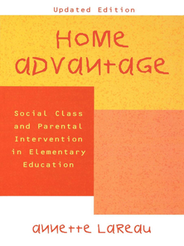 Hardcover Home Advantage: Social Class and Parental Intervention in Elementary Education Book