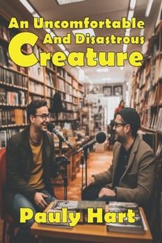Paperback An Uncomfortable and Disastrous Creature Book