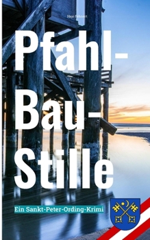 Pfahl-Bau-Stille: Ein Sankt-Peter-Ording-Krimi (Hajo Fehnert's Küsten-Krimis) (German Edition)