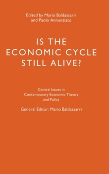 Hardcover Is the Economic Cycle Still Alive?: Theory, Evidence and Policies Book