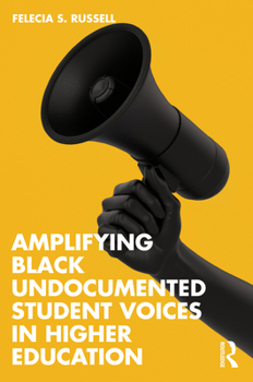 Paperback Amplifying Black Undocumented Student Voices in Higher Education Book