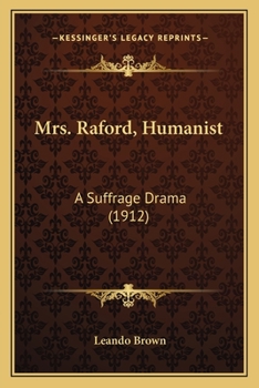 Paperback Mrs. Raford, Humanist: A Suffrage Drama (1912) Book