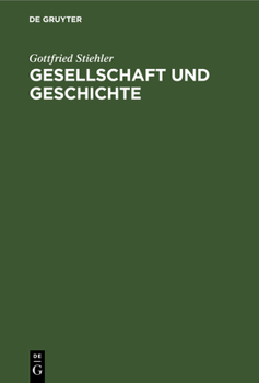 Hardcover Gesellschaft Und Geschichte: Zu Den Grundlagen Der Sozialen Entwicklung [German] Book