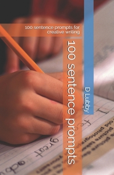 Paperback 100 sentence prompts: 100 sentence prompts for creative writing Book