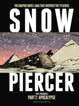 Snowpiercer: The Prequel Part 2 - Book #6 of the Transperceneige