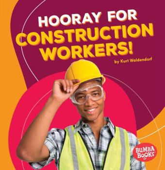 Hooray for Construction Workers! - Book  of the Hooray for Community Helpers!