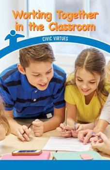 Paperback Working Together in the Classroom: Civic Virtues Book