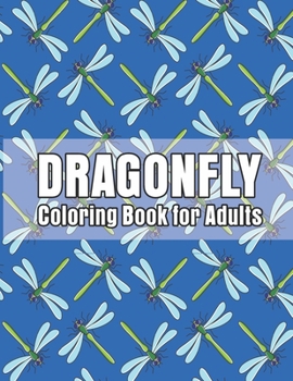 Paperback Dragonfly Coloring Book for Adults: Magical Wonderful Dragonflies Book