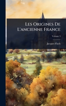 Hardcover Les Origines De L'ancienne France [French] Book