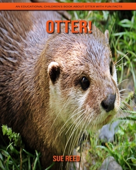 Paperback Otter! An Educational Children's Book about Otter with Fun Facts Book