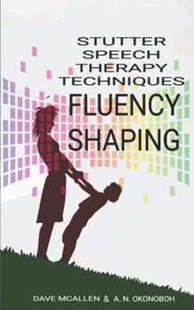 Paperback Stutter Speech Therapy Techniques: Fluency Shaping Book