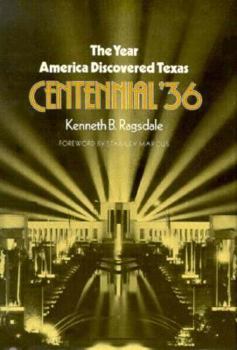 The Year America Discovered Texas: Centennial '36 (Centennial Series of the Association of Former Students, No 23)