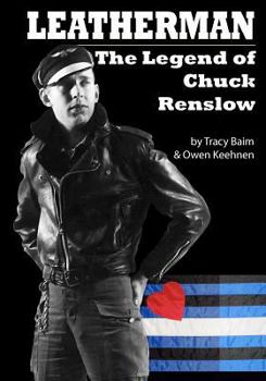 Paperback Leatherman: The Legend of Chuck Renslow Book