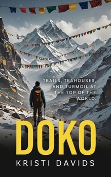 Paperback Doko: Teahouses, Trails and Turmoil at the Top of the World Book